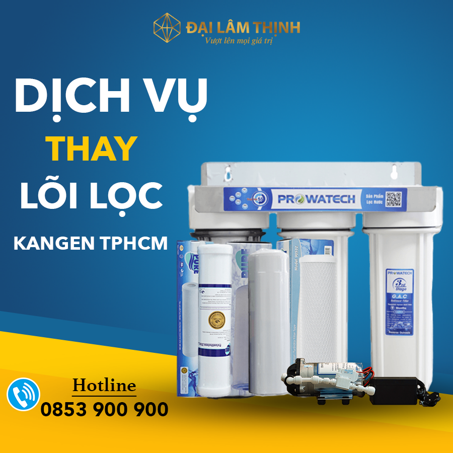 dịch vụ thay lõi lọc ĐẠI LÂM THỊNH
