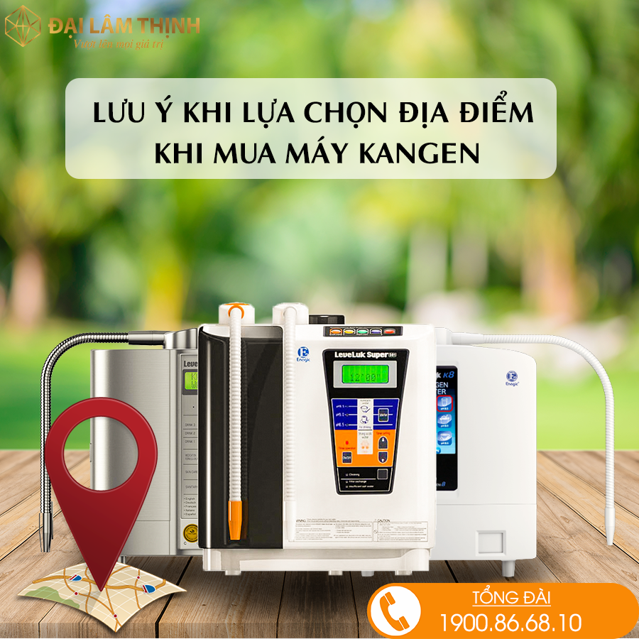 Lưu ý khi mua máy lọc nước Kangen- Đại Lâm Thịnh